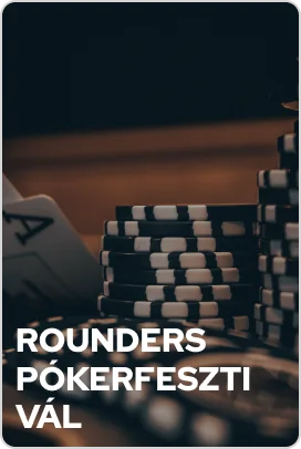 Rounders pókerfesztivál